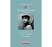 Trilogia dell'amore - COFANETTO Tre volumi indivisibili: La vita davanti a sé-La promessa dell’alba-Gli Aquiloni
