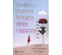 Trilogia delle ragazze: I bottoni-L'estate gigante-Giù la zip