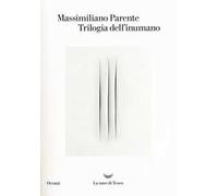 Trilogia dell'inumano: Contronatura-La macinatrice-L'inumano