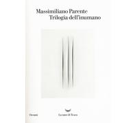 Trilogia dell'inumano: Contronatura-La macinatrice-L'inumano - Parente Mas...