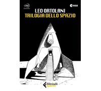 Trilogia dello spazio: C'è spazio per tutti-Luna 2069-Blu tramont