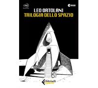 Trilogia dello spazio: C'è spazio per tutti-Luna 2069-Blu tramonto - Ortol...