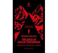 Trilogia di Caleb Traskman: Il manoscritto-C'era due volte-Labirinti