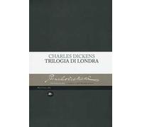 Trilogia di Londra: Amori londinesi-Il grande romanzo di Londra-I londinesi