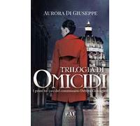 Trilogia di omicidi. I primi tre casi del commissario Debora Giovagnoli