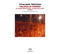 Trilogia di Thomas: Un mondo meraviglioso-I quindicimila passi-Il ponte - ...