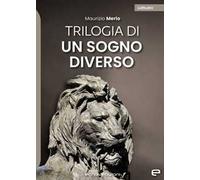 Trilogia di un sogno diverso