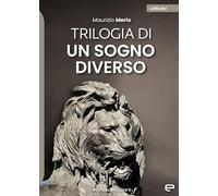 Libri Maurizio Merlo - Trilogia Di Un Sogno Diverso