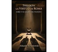 Trilogía: La VIRTUD de ROMA: Libro1: El Legado del Filosofo: 7