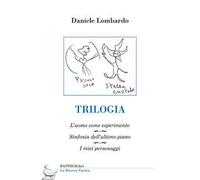 Trilogia: L'uomo come esperimento-Sinfonia dell'ultimo piano-I miei personaggi