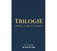Trilogie : Silence, Verbe et Lumière