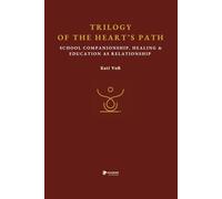 TRILOGY OF THE HEART’S PATH: School companionship, healing & education as relationship