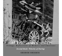 TRILOGY: Reflections of Memory and Emotions- Second Book :Velocity of Daring: Second Book :Velocity of Daring