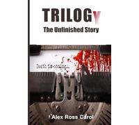 Trilogy: The Unfinished Story