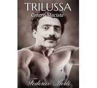 Trilussa contro Maciste. Testo romanesco e italiano