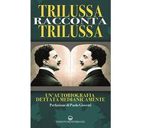 Trilussa racconta Trilussa. Un'autobiografia dettata medianicamente