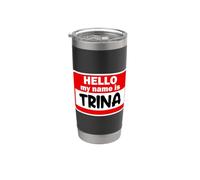 Trina Ciao Ciao Il mio nome è Tshirt Nome su personalizzato Bicchiere termico in acciaio inox doppia parete