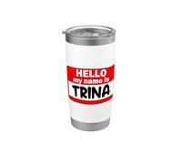 Trina Ciao Ciao Il mio nome è Tshirt Nome su personalizzato Bicchiere termico in acciaio inox doppia parete