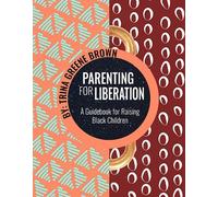 Trina Greene Brown Parenting for Liberation (Tascabile)
