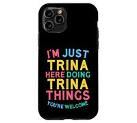 Trina Here Doing Trina Things Divertente Nome Trina Custodia per iPhone 11 Pro
