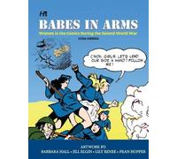 Trina Robbins Babes In Arms: Women in the Comics During World (Copertina rigida)