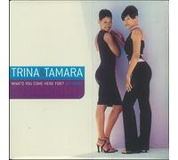 Trina & Tamara - What d You Come Here for [X6]