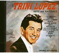 TRINI LOPEZ - HITS AND RARITIES (UK Import)