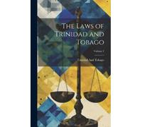 Trinidad and Tobago The Laws of Trinidad and Tobago; Volume 1 (Copertina rigida)