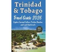 Trinidad and Tobago Travel Guide 2026: Explore Carnival Culture, Pristine Beaches, and Lush Rainforests