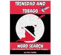 TRINIDAD AND TOBAGO WORD SEARCH: Learn About the Tropical Paradise that is Trinidad and Tobago through Fun and Educational Word Search Puzzles