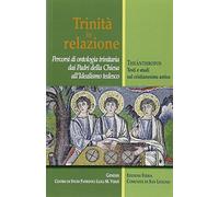 Trinità in relazione. Percorsi di ontologia trinitaria dai padri della Chiesa all'idealismo tedesco