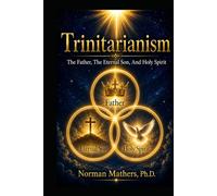 Trinitarianism: Father, Eternal Son, and Holy Spirit