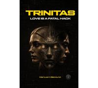 TRINITAS: Love is a fatal hack