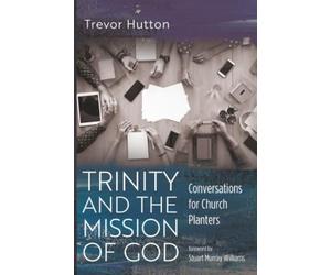Trinity and the Mission of God: Conversations for Church Planters