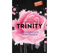 Trinity - Brennendes Verlangen: Der Abschlussband der Trinity-Serie erzählt mit sinnlicher Spannung und emotionaler Tiefe von der Sehnsucht nach Nähe ... einer Liebe, die trotz allem weiterlebt.: 05
