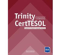 Trinity CertTESOL Companion: A guide for English language teachers. Teacher's Guide
