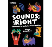 Trinity College London: Sounds Right (All Instruments): Resources for Inclusive Music Making