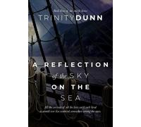 Trinity Dunn A Reflection of the Sky on the Sea (Tascabile) Adrift