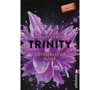 Trinity - Gefährliche Nähe: Der zweite Band der Trinity Serie verbindet heiße Leidenschaft mit dunkler Gefahr und sorgt erneut für starke Emotionen und Nervenkitzel.: 2