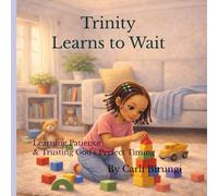 Trinity Learns to Wait: Learning Patience and Trusting God's Perfect