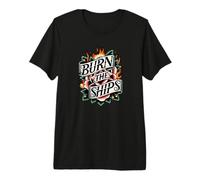 Trinity Love Clothing Co. Brucia Le Navi Maglietta Premium
