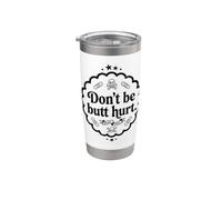 Trinity Love Clothing Co. design originale con scritta in inglese "Don't be butt hurt Bicchiere termico in acciaio inox doppia parete