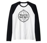 Trinity Love Clothing Co. Design Originale con Scritta in Inglese Don't be Butt Hurt Maglia con Maniche Raglan