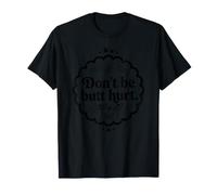 Trinity Love Clothing Co. Design Originale con Scritta in Inglese Don't be Butt Hurt Maglietta
