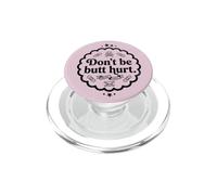 Trinity Love Clothing Co. design originale con scritta in inglese "Don't be butt hurt PopSockets PopGrip per MagSafe