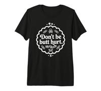 Trinity Love Clothing Co.Don't be Butt Hurt in Bianco Design Maglietta Premium