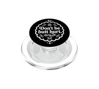 Trinity Love Clothing Co.don't be butt hurt in bianco design PopSockets PopGrip per MagSafe