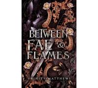 Trinity Matthews Between Fae & Flames (Tascabile) Daughter of the Gods