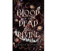 Trinity Matthews Blood of the Dead & Divine (Tascabile)