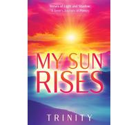 Trinity My Sun Rises Versus of Light and Shadow (Tascabile)
